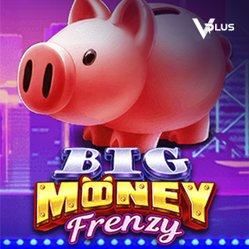 Vplus : Big Money Frenzy - SUNBET388