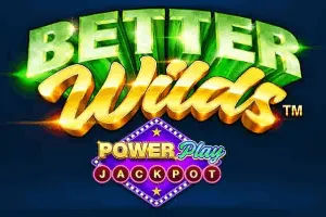 Playtech : Better Wilds PowerPlay Jackpot - SUNBET388